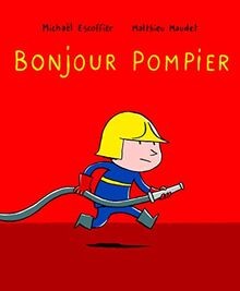 Bonjour pompier buch - pompier, |